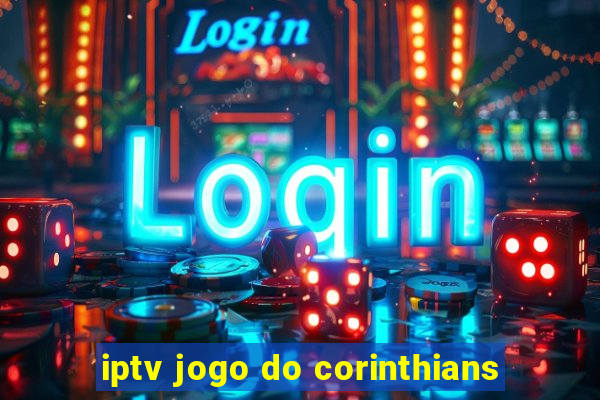 iptv jogo do corinthians